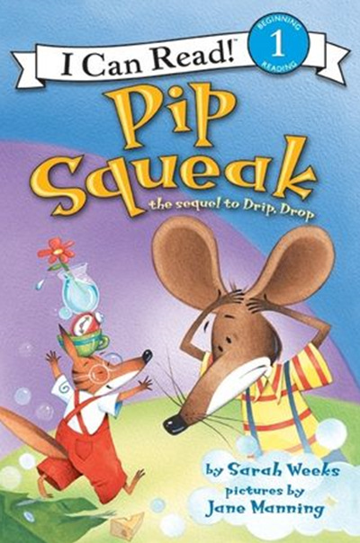 Pip Squeak: the sequel to drip drop