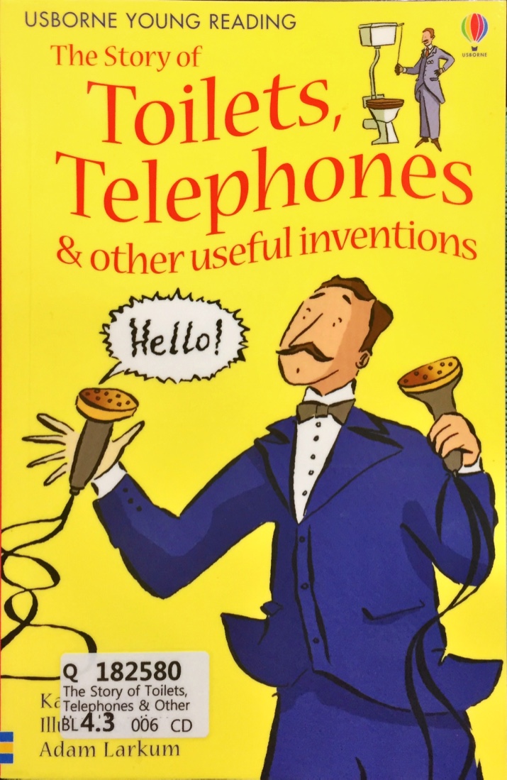 The Story of Toilets, Telephones, & Other Useful Inventions