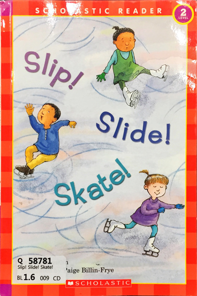 Slip! Slide! Skate!
