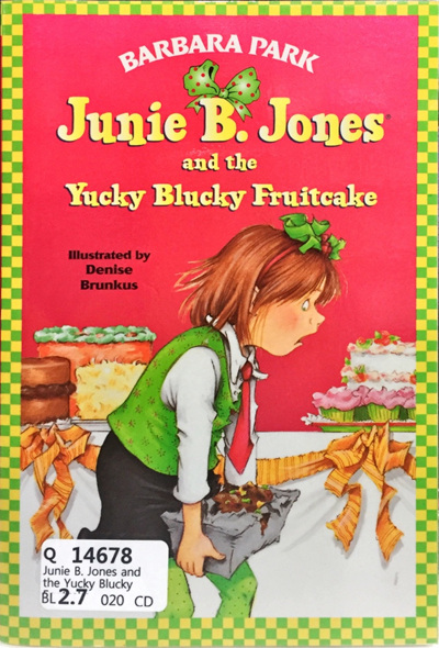 Junie B. Jones and the Yucky Blucky Fruitcake