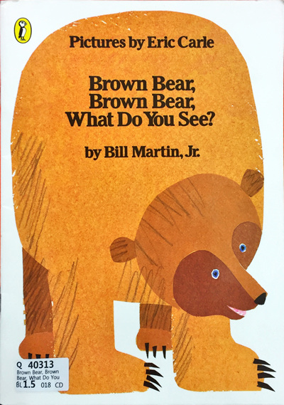 Brown Bear, Brown Bear, What Do You See?
